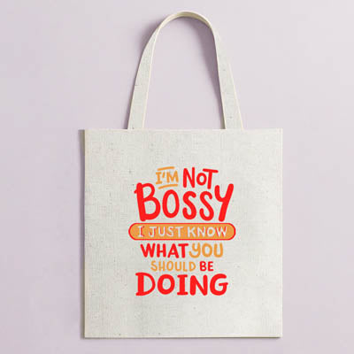Tote i'm not bossy