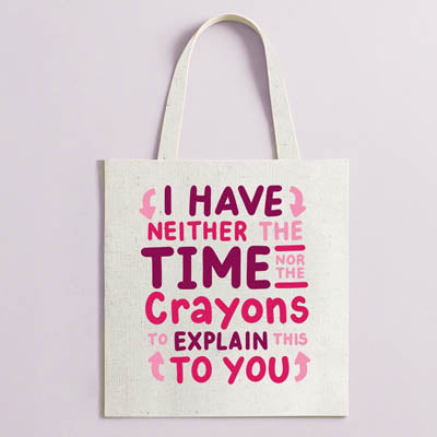 Tote the time nor the crayons