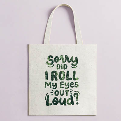 Tote did i roll my eyes