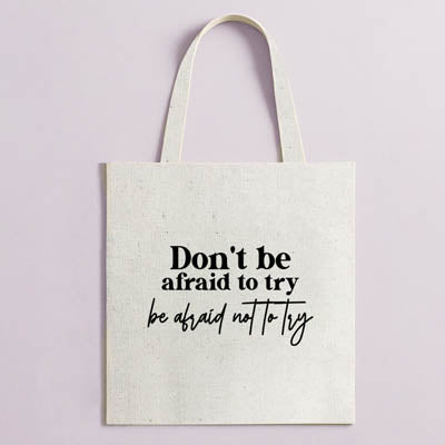 Tote don't be afraid